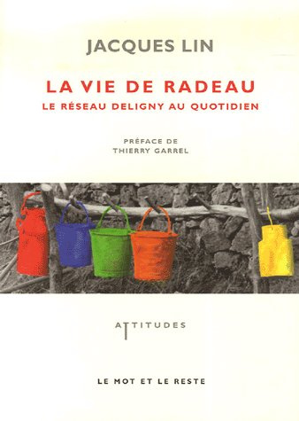 Emprunter La vie de radeau. Le réseau Deligny au quotidien livre