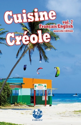 Emprunter Cuisine créole. Volume 7, Edition revue et augmentée, Edition bilingue français-anglais livre