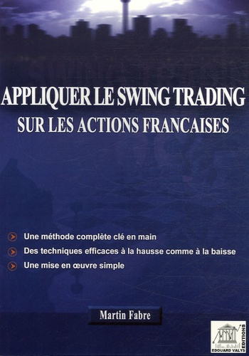 Emprunter APPLIQUER LE SWING TRADING SUR LES ACTIONS FRANCAISES. UNE METHODE COMPLETE CLE EN MAIN. DES TECHNIQ livre