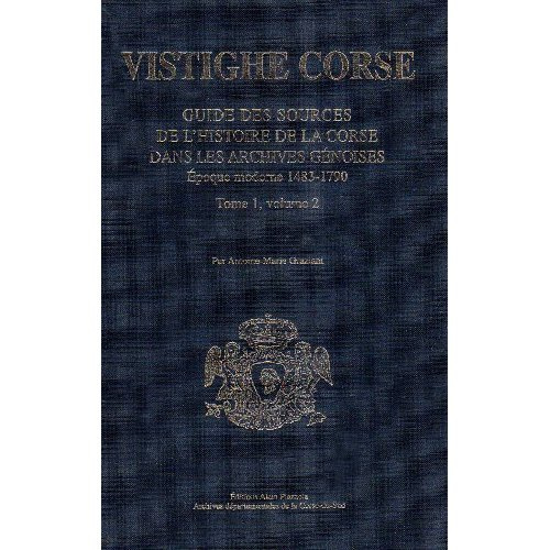 Emprunter Vistighe Corse. Volume 1 tome 2, Guide des sources de l'histoire de la Corse dans les archives génoi livre