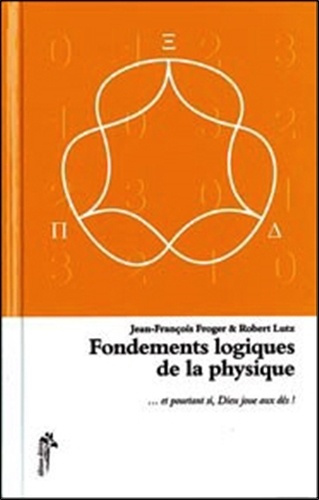 Emprunter Fondements logiques de la physique. Et pourtant si, Dieu joue aux dés... livre