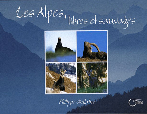 Emprunter Les Alpes, libres et sauvages livre