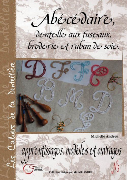 Emprunter Abécédaire, dentelle aux fuseaux, broderie et ruban de soie livre