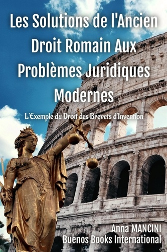 Emprunter Les solutions de l'ancien droit romain aux problèmes juridiques modernes. L'exemple du droit des bre livre