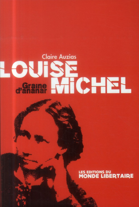 Emprunter Louise Michel, une anarchiste hétérogène. Matériaux pour une biographie livre