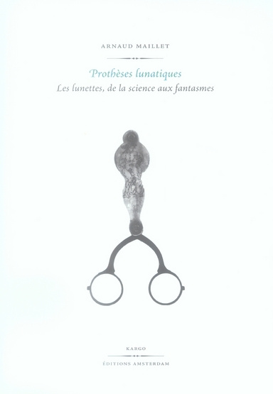 Emprunter Prothèses lunatiques. Les lunettes, de la science aux fantasmes livre