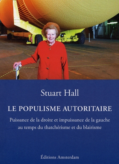 Emprunter LE POPULISME AUTORITAIRE - PUISSANCE DE LA DROITE ET IMPUISSANCE DE LA GAUCHE AU TEMPS DU THATCHERIS livre