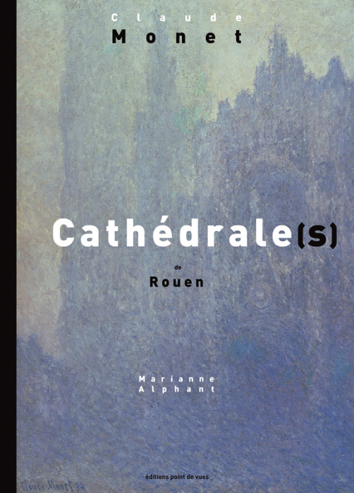 Emprunter Cathédrale(s) de Rouen. Claude Monet livre