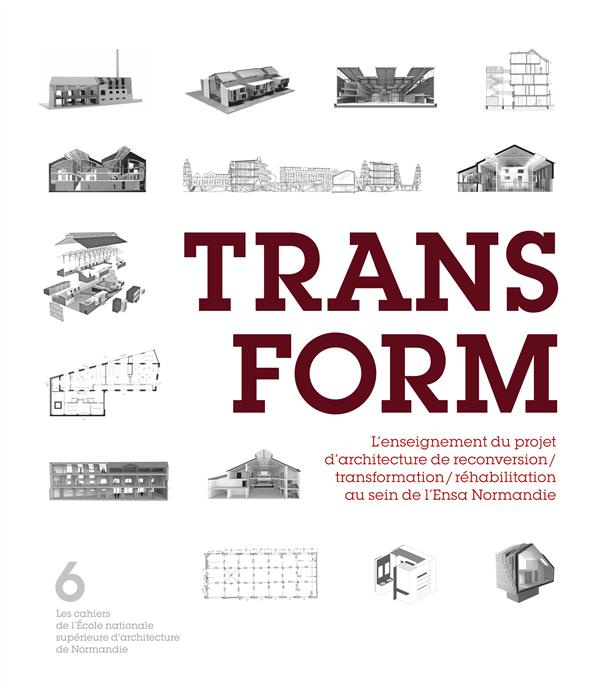 Emprunter Trans-form. L'enseignement du projet d'architecture de reconversion/transformation/réhabilitation au livre