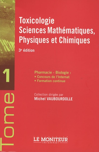 Emprunter LE MONITEUR INTERNAT TOME 1 TOXICOLOGIE SCIENCES MATHEMATIQUES PHYSIQUE CHIMIE livre