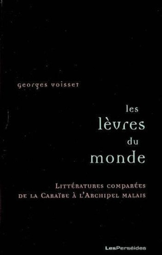 Emprunter Les lèvres du monde. Littératures comparées de la Caraïbe à l'archipel malais livre