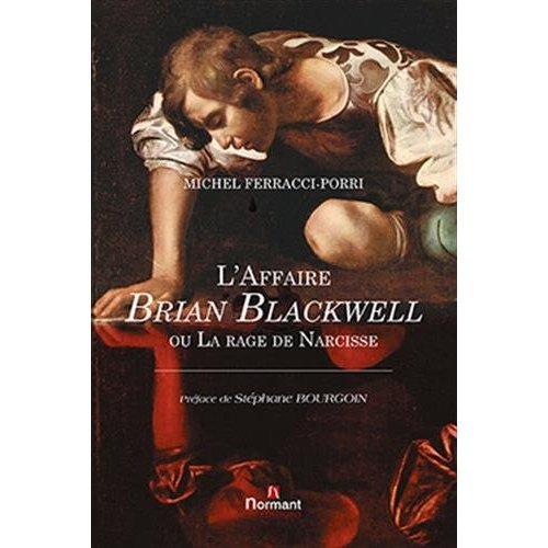 Emprunter L'affaire Brian Blackwell ou La Rage de Narcisse livre