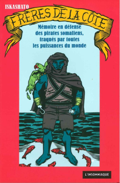 Emprunter Frères de la côte. Mémoire en défense des pirates somaliens, traqués par toutes les puissancse du mo livre