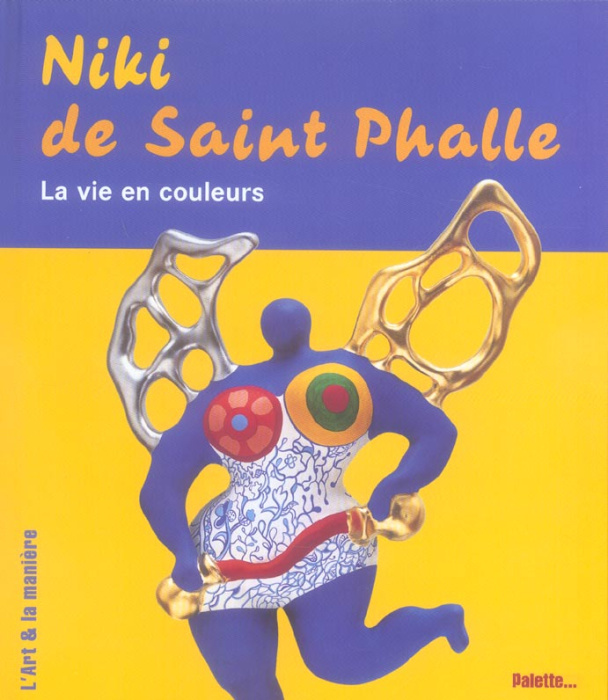 Emprunter Niki de Saint Phalle. La vie en couleurs livre