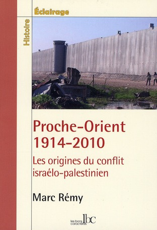 Emprunter Proche-Orient 1914-2010. Les origines du conflit israélo-palestinien livre