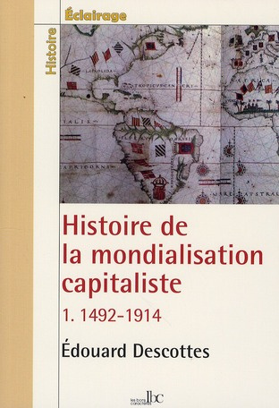 Emprunter Histoire de la mondialisation capitaliste. Tome 1, 1492-1914 livre