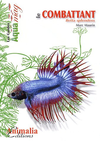 Emprunter Le combattant. Betta splendens livre