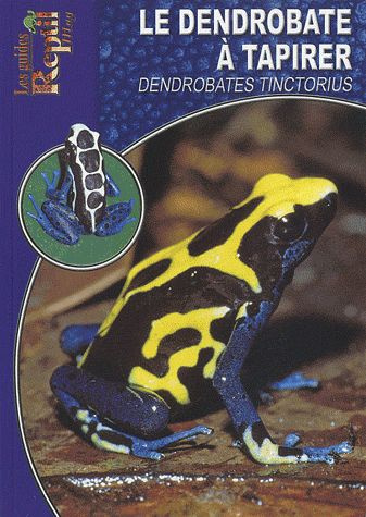 Emprunter Le dendrobate à tapirer. Dendrobates tinctorius livre