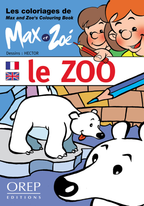 Emprunter LES COLORIAGES DE MAX ET ZOE : LE ZOO. BILINGUE FRANCAIS/ANGLAIS livre