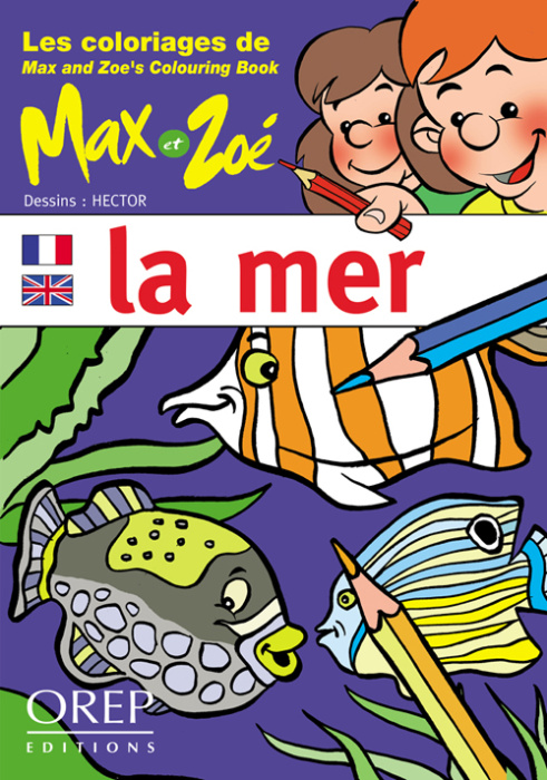 Emprunter LES COLORIAGES DE MAX ET ZOE : LA MER. BILINGUE FRANCAIS/ANGLAIS livre