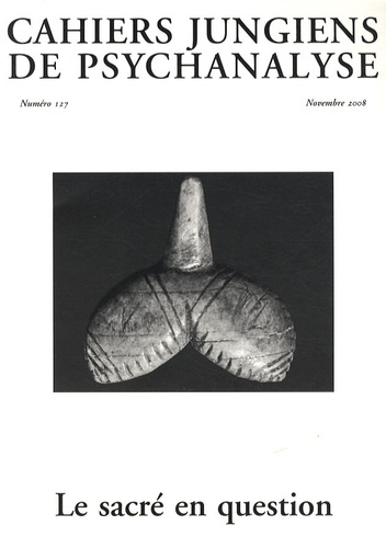 Emprunter Cahiers jungiens de psychanalyse N° 127, Novembre 2008 : Le sacré en question livre