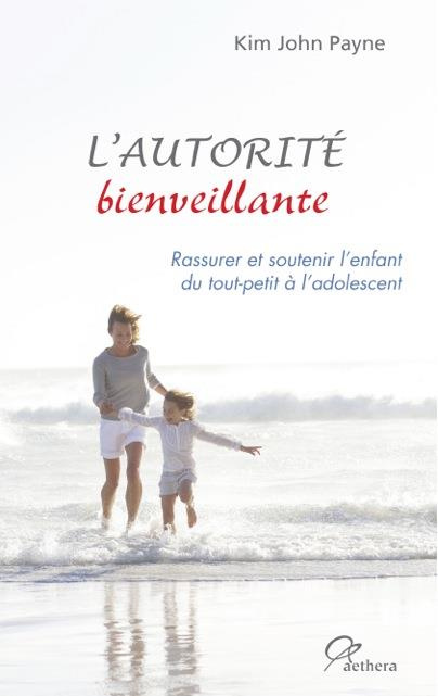 Emprunter L'autorité bienveillante. Rassurer et soutenir l'enfant du tout-petit à l'adolescent livre