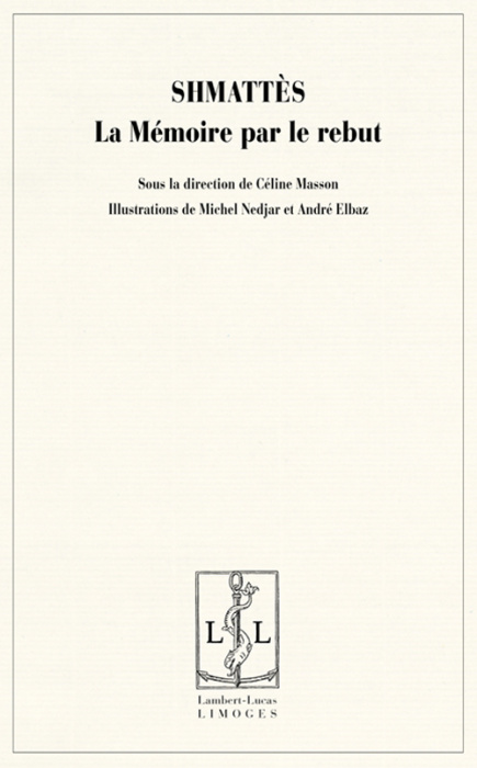 Emprunter Shmattès, la mémoire par le rebut - actes du colloque organisé les 29, 30 et 31 mars 2004 au Musée d livre