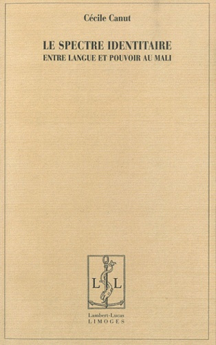 Emprunter Le spectre identitaire. Entre langue et pouvoir au Mali livre