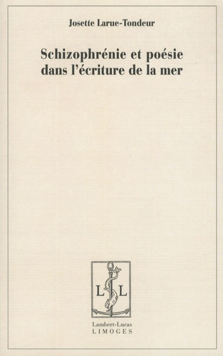 Emprunter Schizophrénie et poésie dans l'écriture de la mer livre