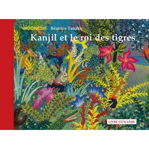 Emprunter Kanjil et le roi des tigres. Conte d'Indonésie, avec 1 CD audio livre