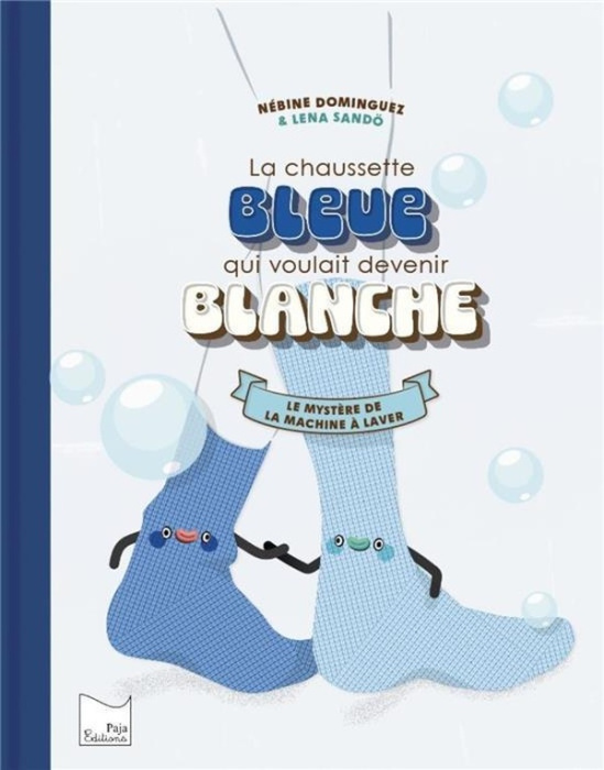 Emprunter La chaussette bleue qui voulait devenir blanche. Le mystère de la machine à laver livre