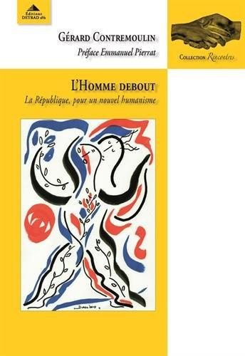 Emprunter L'homme debout. La république, pour un nouvel humanisme livre