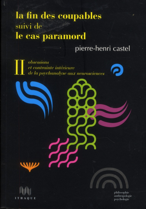 Emprunter La Fin des coupables suivi de Le Cas Paramord. Volume 2, Obsessions et contrainte intérieure de la p livre