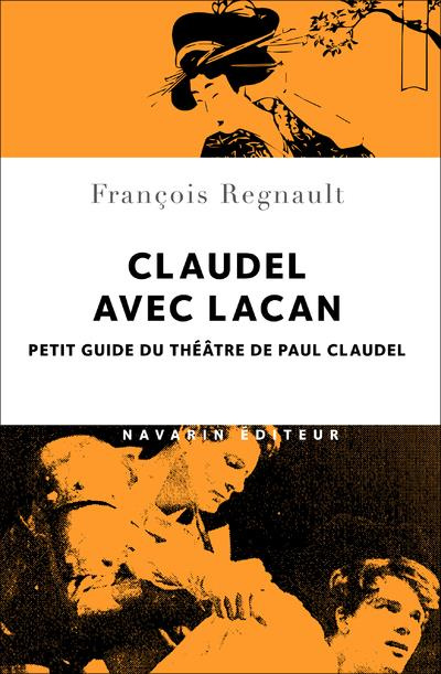Emprunter Claudel avec Lacan. Petit guide du théâtre de Paul Claudel livre