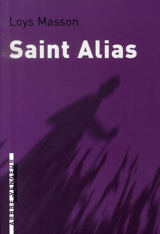 Emprunter Saint Alias. Suivi de La Chose livre