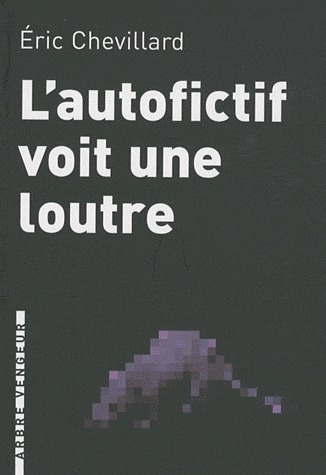 Emprunter L'autofictif voit une loutre. Journal 2008-2009 livre