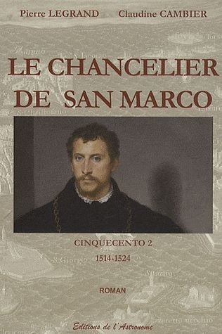 Emprunter Cinquecento Tome 2 : Le chancelier de San Marco. 1514-1524 livre