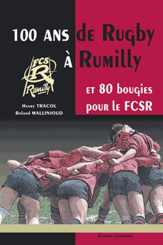 Emprunter 100 ans de rugby à Rumilly livre