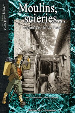 Emprunter Moulins, scieries... Métiers au fil de l'eau livre