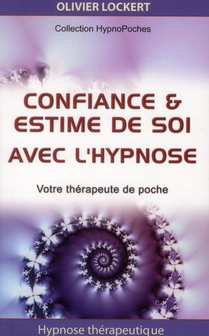 Emprunter Confiance & estime de soi avec l'hypnose. Votre thérapeute de poche livre