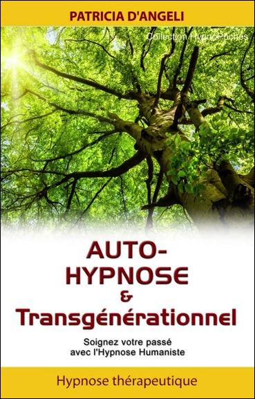 Emprunter Auto-hypnose & transgénérationnel. Soignez votre passé avec l'hypnose humaniste livre