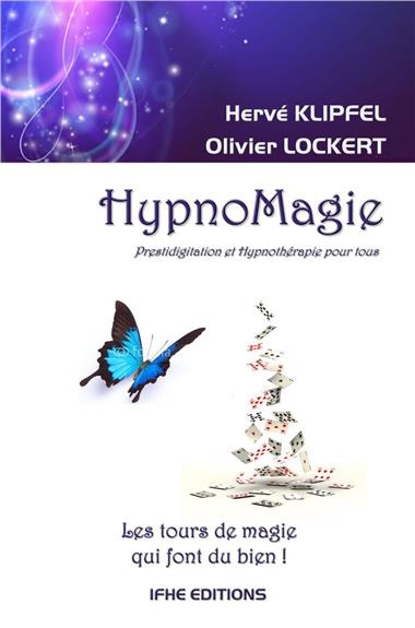 Emprunter HypnoMagie, les tours de magie qui font du bien. Prestidigitation et hypnothérapie pour tous. Tome 1 livre