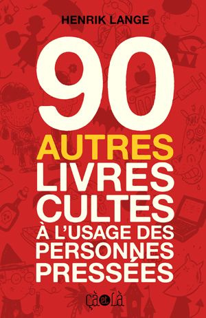Emprunter 90 autres livres cultes à l'usage des personnes pressées livre