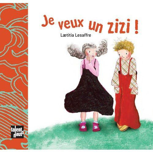 Emprunter Je veux un zizi ! livre