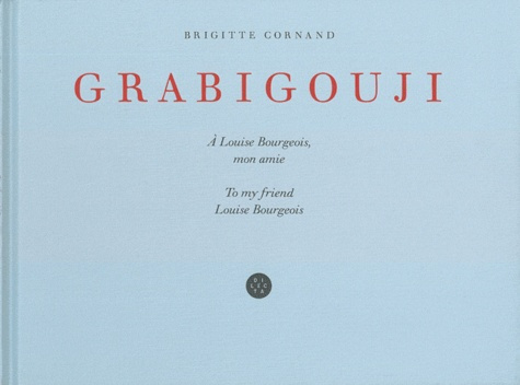Emprunter Grabigouji. A Louise Bourgeois, mon amie, Edition bilingue français-anglais livre