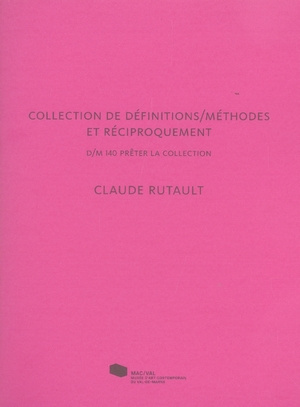 Emprunter Claude Rutault. Collection de définitions/méthodes et réciproquement livre