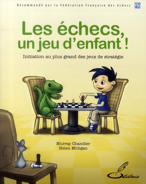 Emprunter Les échecs, un jeu d'enfant ! Initiation au plus grand des jeux de stratégie livre