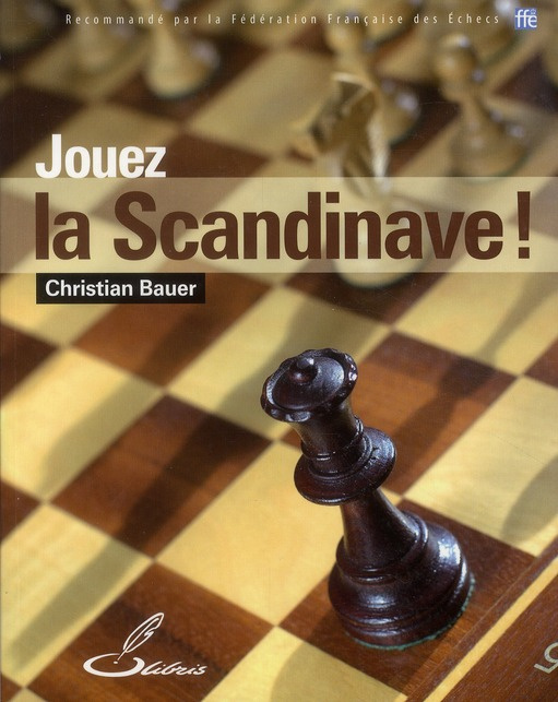 Emprunter Jouez la Scandinave. Recommandé par la fédération française des échecs livre