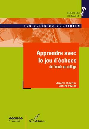 Emprunter Apprendre avec le jeu d'échecs. De l'école au collège livre