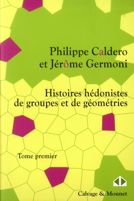 Emprunter Histoires hédonistes de groupes et de géométries. Tome 1 livre